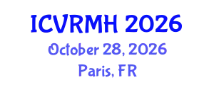 International Conference on Virtual Reality in Medicine and Healthcare (ICVRMH) October 28, 2026 - Paris, France
