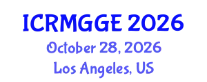 International Conference on Rock Mechanics, Geomechanics and Geotechnical Engineering (ICRMGGE) October 28, 2026 - Los Angeles, United States