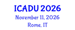 International Conference on Architectural Design and Urbanism (ICADU) November 11, 2026 - Rome, Italy