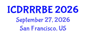 International Conference on Disaster Resilience and Risk Reduction for Built Environment (ICDRRRBE) September 27, 2026 - San Francisco, United States