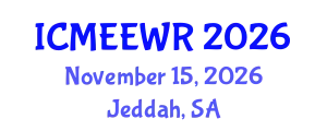International Conference on Management of Ecosystems, Environment and Water Resources (ICMEEWR) November 15, 2026 - Jeddah, Saudi Arabia