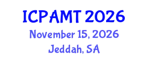 International Conference on 3D Printing and Additive Manufacturing Technology (ICPAMT) November 15, 2026 - Jeddah, Saudi Arabia