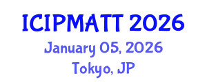 International Conference on Intellectual Property Management and Technology Transfer (ICIPMATT) January 05, 2026 - Tokyo, Japan