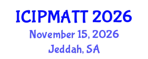 International Conference on Intellectual Property Management and Technology Transfer (ICIPMATT) November 15, 2026 - Jeddah, Saudi Arabia