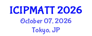 International Conference on Intellectual Property Management and Technology Transfer (ICIPMATT) October 07, 2026 - Tokyo, Japan
