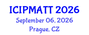 International Conference on Intellectual Property Management and Technology Transfer (ICIPMATT) September 06, 2026 - Prague, Czechia