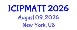 International Conference on Intellectual Property Management and Technology Transfer (ICIPMATT) August 09, 2026 - New York, United States