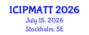 International Conference on Intellectual Property Management and Technology Transfer (ICIPMATT) July 15, 2026 - Stockholm, Sweden