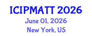 International Conference on Intellectual Property Management and Technology Transfer (ICIPMATT) June 01, 2026 - New York, United States