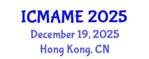 International Conference on Mechanical, Automotive and Materials Engineering December 19, 2025 - Hong Kong, China