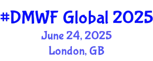 Digital Marketing World Forum (#DMWF Global) June 24, 2025 - London, United Kingdom
