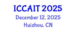 International Conference on Computers and Artificial Intelligence Technology December 12, 2025 - Huizhou, China