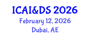International Conference on Artificial Intelligence & Data Science February 12, 2026 - Dubai, United Arab Emirates