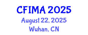 International Conference on Frontiers of Intelligent Manufacturing and Automation (CFIMA) August 22, 2025 - Wuhan, China