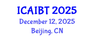 International Conference on Artificial Intelligence and Blockchain Technology December 12, 2025 - Beijing, China