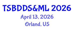 Tech Summit on Big Data, Data Science & Machine Learning April 13, 2026 - Orland, United States