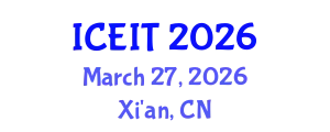 International Conference on Educational and Information Technology March 27, 2026 - Xi'an, China