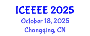 International Conference on Energy Engineering and Environmental Engineering October 18, 2025 - Chongqing, China