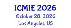 International Conference on Mechatronics, Manufacturing and Industrial Engineering (ICMIE) October 28, 2026 - Los Angeles, United States