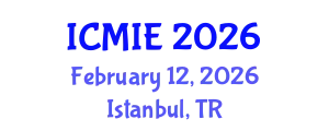 International Conference on Mechatronics, Manufacturing and Industrial Engineering (ICMIE) February 12, 2026 - Istanbul, Turkey