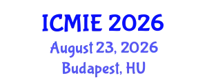 International Conference on Mechatronics, Manufacturing and Industrial Engineering (ICMIE) August 23, 2026 - Budapest, Hungary