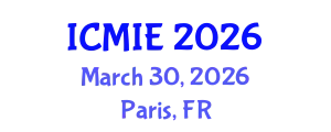 International Conference on Mechatronics, Manufacturing and Industrial Engineering (ICMIE) March 30, 2026 - Paris, France