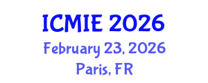 International Conference on Mechatronics, Manufacturing and Industrial Engineering (ICMIE) February 23, 2026 - Paris, France