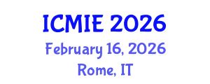 International Conference on Mechatronics, Manufacturing and Industrial Engineering (ICMIE) February 16, 2026 - Rome, Italy