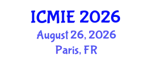 International Conference on Mechatronics, Manufacturing and Industrial Engineering (ICMIE) August 26, 2026 - Paris, France