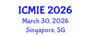 International Conference on Mechatronics, Manufacturing and Industrial Engineering (ICMIE) March 30, 2026 - Singapore, Singapore