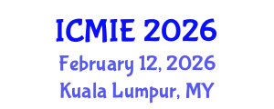 International Conference on Mechatronics, Manufacturing and Industrial Engineering (ICMIE) February 12, 2026 - Kuala Lumpur, Malaysia