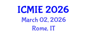 International Conference on Mechatronics, Manufacturing and Industrial Engineering (ICMIE) March 02, 2026 - Rome, Italy