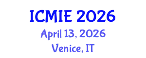 International Conference on Mechatronics, Manufacturing and Industrial Engineering (ICMIE) April 13, 2026 - Venice, Italy