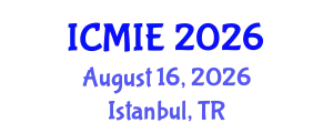 International Conference on Mechatronics, Manufacturing and Industrial Engineering (ICMIE) August 16, 2026 - Istanbul, Turkey