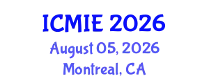 International Conference on Mechatronics, Manufacturing and Industrial Engineering (ICMIE) August 05, 2026 - Montreal, Canada