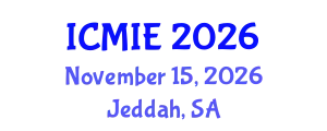 International Conference on Mechatronics, Manufacturing and Industrial Engineering (ICMIE) November 15, 2026 - Jeddah, Saudi Arabia