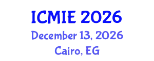 International Conference on Mechatronics, Manufacturing and Industrial Engineering (ICMIE) December 13, 2026 - Cairo, Egypt
