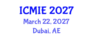 International Conference on Mechatronics, Manufacturing and Industrial Engineering (ICMIE) March 22, 2027 - Dubai, United Arab Emirates