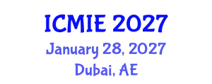 International Conference on Mechatronics, Manufacturing and Industrial Engineering (ICMIE) January 28, 2027 - Dubai, United Arab Emirates