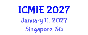 International Conference on Mechatronics, Manufacturing and Industrial Engineering (ICMIE) January 11, 2027 - Singapore, Singapore