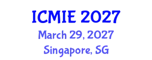International Conference on Mechatronics, Manufacturing and Industrial Engineering (ICMIE) March 29, 2027 - Singapore, Singapore