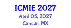 International Conference on Mechatronics, Manufacturing and Industrial Engineering (ICMIE) April 05, 2027 - Cancún, Mexico