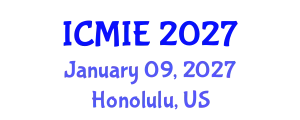 International Conference on Mechatronics, Manufacturing and Industrial Engineering (ICMIE) January 09, 2027 - Honolulu, United States
