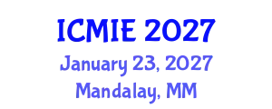 International Conference on Mechatronics, Manufacturing and Industrial Engineering (ICMIE) January 23, 2027 - Mandalay, Myanmar