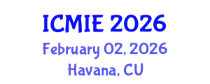 International Conference on Mechatronics, Manufacturing and Industrial Engineering (ICMIE) February 02, 2026 - Havana, Cuba