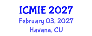 International Conference on Mechatronics, Manufacturing and Industrial Engineering (ICMIE) February 03, 2027 - Havana, Cuba