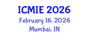 International Conference on Mechatronics, Manufacturing and Industrial Engineering (ICMIE) February 16, 2026 - Mumbai, India