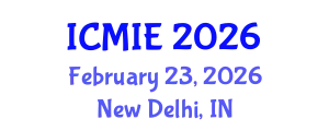 International Conference on Mechatronics, Manufacturing and Industrial Engineering (ICMIE) February 23, 2026 - New Delhi, India