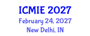 International Conference on Mechatronics, Manufacturing and Industrial Engineering (ICMIE) February 24, 2027 - New Delhi, India