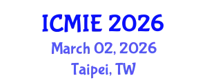 International Conference on Mechatronics, Manufacturing and Industrial Engineering (ICMIE) March 02, 2026 - Taipei, Taiwan